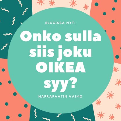 onko-sulla-siis-joku-oikea-syy
