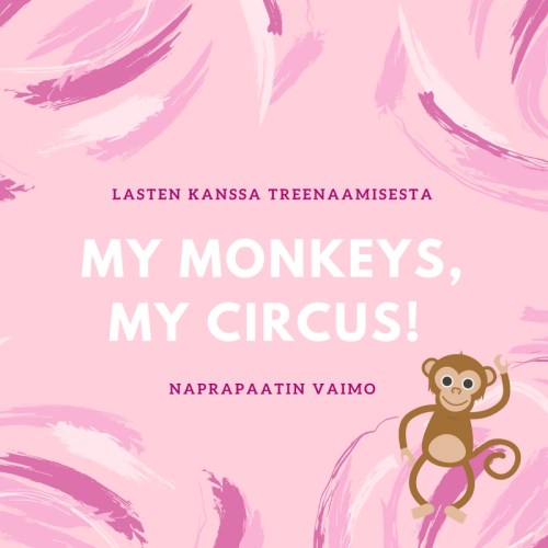 My monkeys, my circus!.jpg