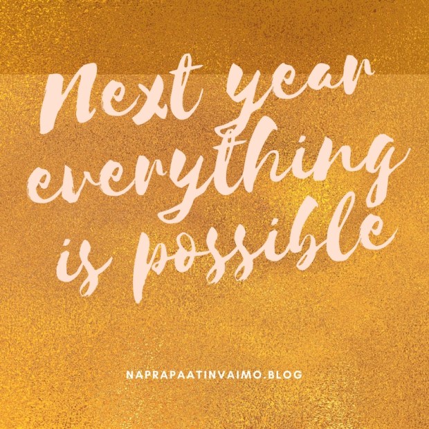 nextyeareverythingispossible
